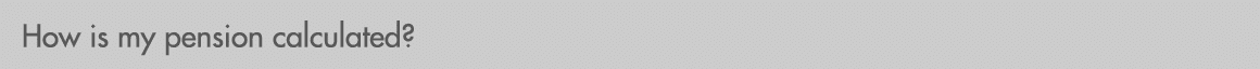 How is my pension calculated?