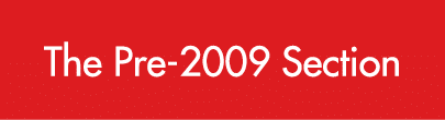 The Pre 2009 Section