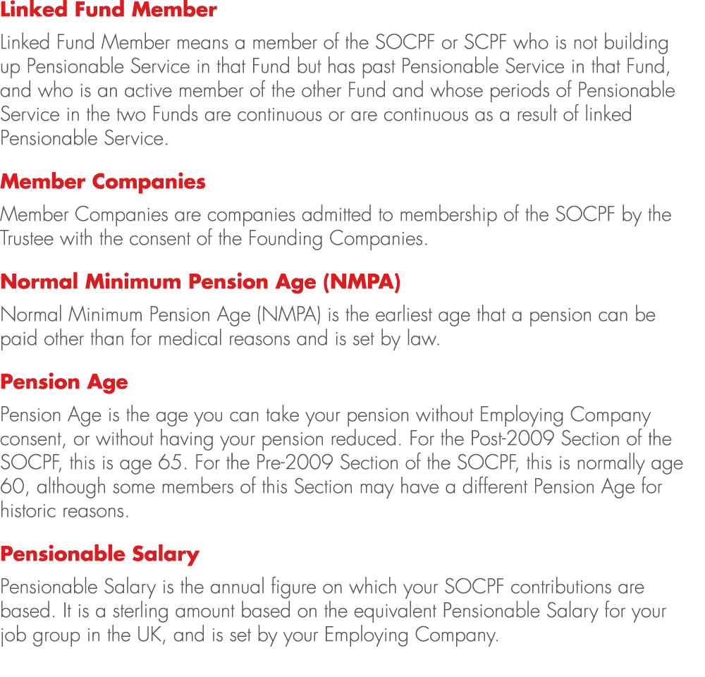 Linked Fund Member Linked Fund Member means a member of the SOCPF or SCPF who is not building up Pensionable Service ...