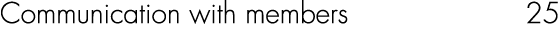 Communication with members 25