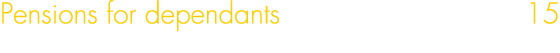 Pensions for dependants 15