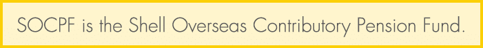 SOCPF is the Shell Overseas Contributory Pension Fund.