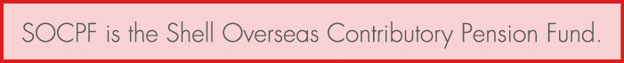 SOCPF is the Shell Overseas Contributory Pension Fund.